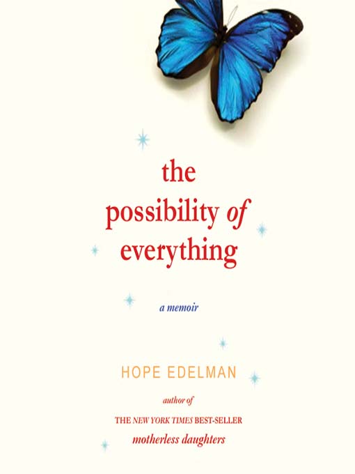 Title details for The Possibility of Everything by Hope Edelman - Available